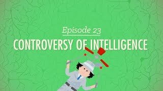 Controversy of Intelligence: Crash Course Psychology #23