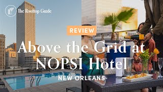 Above the Grid at NOPSI Hotel - Review