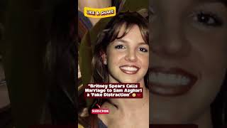 “Britney Spears Calls Marriage to Sam Asghari a ‘Fake Distraction’ 😳💔 #britneyspears #shorts