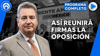 Frente Amplio por México lanza app para reunir firmas | PROGRAMA COMPLETO | 12/7/23