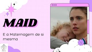 MAID: E a Maternagem de si mesma