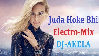 Juda Hoke Bhi (DJ-AKELA) | Electro-Mix | Kalyug | Emraan Hashmi | Atif Aslam | Latest Songs 2020
