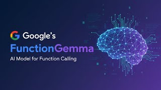 FunctionGemma: Google’s New Open-Source Model for Local Function Calling & AI Agents