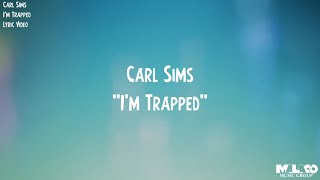 Carl Sims - Trapped (Lyric Video)