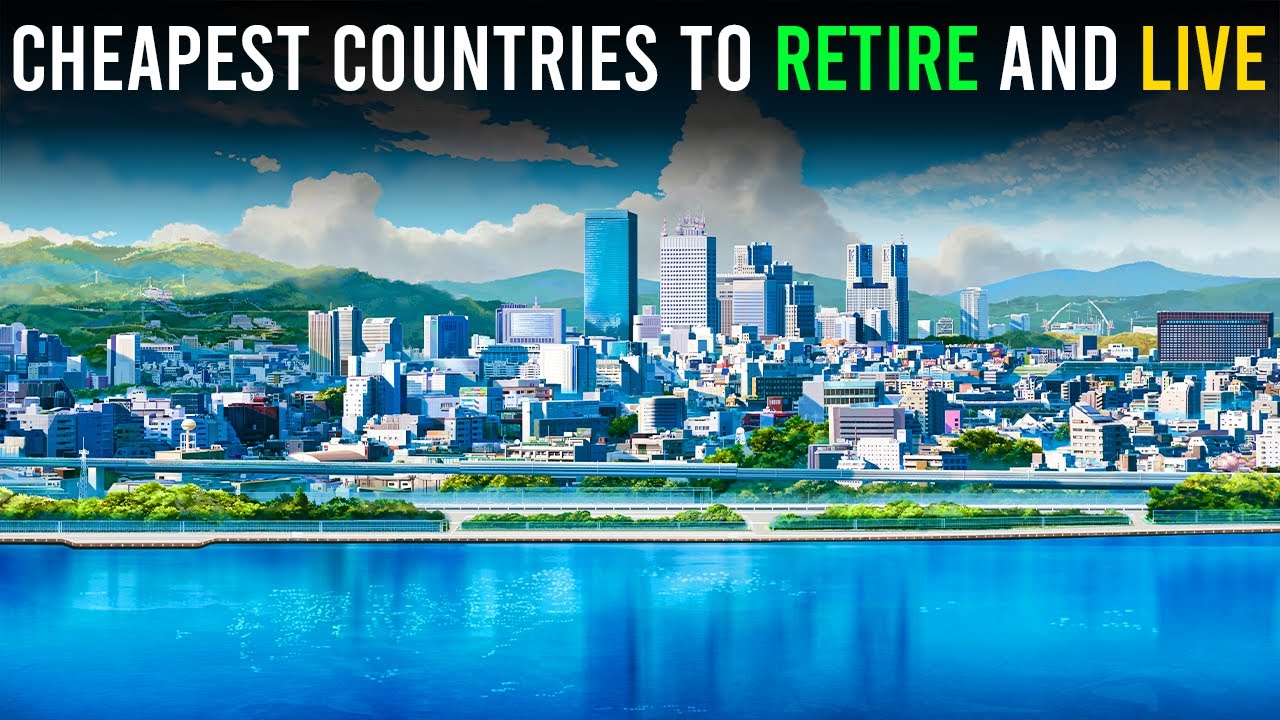 10 Cheapest Countries To Retire And Live Easily | Retire Comfortably ...