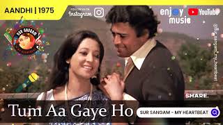 Tum Aa Gaye Ho | AANDHI | Karaoke 🎤 |  HD | @sursangam-myheartbeat   @Saregama Music