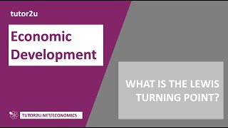 Development Economics - What is the Lewis Turning Point?