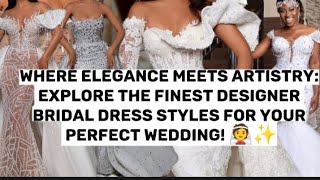 Elevate Your Bridal Style with Exquisite Designer Dress Inspirations! 💍✨ |Bridal Dress for You💕