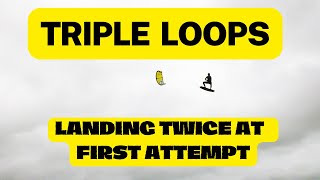 Triple Loops landed at first ever attempt.