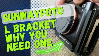 Sunwayfoto L Bracket why I will buy one for every camera I own