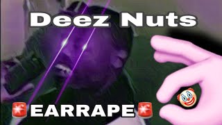 Deez Nuts EARRAPE vine!!