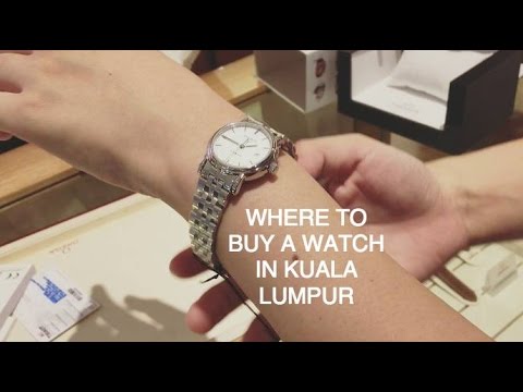 Where To Buy Watches In Kuala Lumpur Where To Buy Watches In Kuala Lumpur