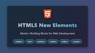 HTML5 New Elements: A Beginner's Guide to Modern Web Development 🚀