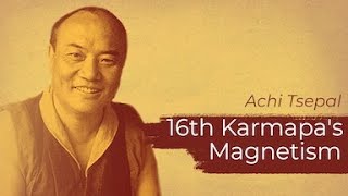 16th Karmapa's Unique Magnetism and Charisma