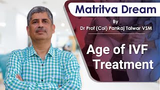 Age of IVF Treatment - Dr. Pankaj Talwar