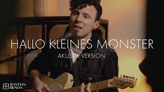 Bastian Benoa - Hallo kleines Monster (Akustik Version)