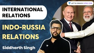 International Relations | Indo-Russia Relations | Part - 1 | Siddharth Singh