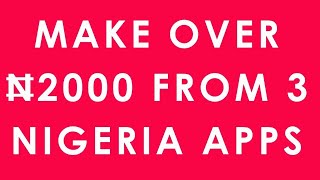 Legit 3 Apps to make Money online in Nigeria 2022 (legit & Tested)