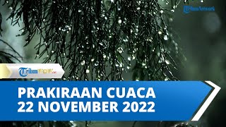 Prakiraan Cuaca Selasa 22 November 2022, 2 Wilayah Ini Berpotensi Dilanda Hujan Lebat