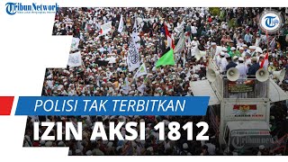 Gabungan Ormas Rencanakan gerakan 1812, Polda Metro Jaya Tidak Terbitkan Izin untuk Aksi