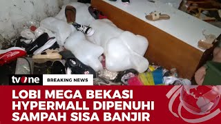 Sampah Sisa Banjir Masih Berserakan di Lobi Mega Bekasi Hypermall | Breaking News tvOne