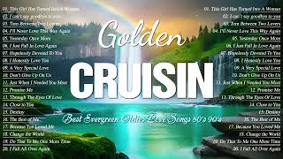 The Golden Evergreen Cruisin Love Songs 80's 90's For Relaxing Music 🍃 Best Old Love Songs 80's 90's