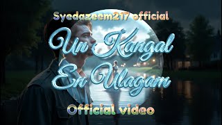 உன் கண்கள் என் உலகம் Un Kangal En Ulagam | ( music video )|(Tamil song)|( love song)@217azeem