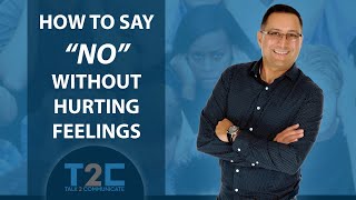 How To Say No Without Hurting Someone's Feeling | The Art of Saying No | Talk2Communicate