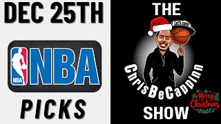 Christmas Day | NBA Best Bets \u0026 Predictions | ChrisBeCappinn Show