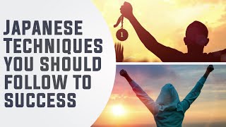 Japanese Techniques You Should Follow To Success | How To Overcome Laziness | Kaizen Method