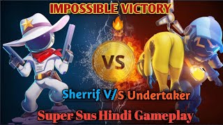 IMPOSSIBLE Victory without Sherrif in Super Sus🔥 Sherrif VS Undertaker🔥 Super Sus Sherrif Gameplay🔥