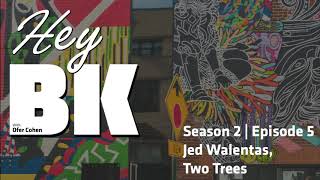 Hey BK Podcast S2E5 Jed Walentas