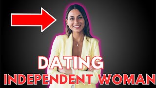 Dating A Hyper Independent Woman