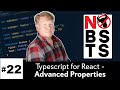 No BS TS #22 - Typescript/React - Advanced Properties