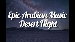 Epic Arabian Music || Desert Night || Arabian Background Music || #CopyrightfreeNasheed