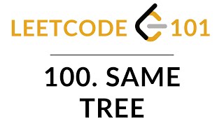 Same Tree | JavaScript Solution Explained Step-by-Step | 100. LeetCode 101