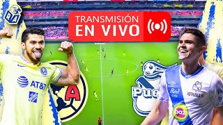 AMÉRICA VS PUEBLA  🔴 ¡EN VIVO! - CUARTOS DE FINAL VUELTA APERTURA 2022