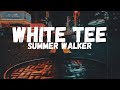 Summer Walker - White Tee (with NO1-NOAH) (Lyrics)