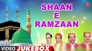 RAMADAN 2019 ► SHAAN E RAMZAAN (Video Jukebox) | CHHOTE MAJEID SHOLA | Islamic Music