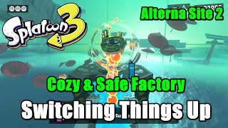 Splatoon 3 Switching Things Up - Alterna Site 2 Cozy \u0026 Safe Factory Guide