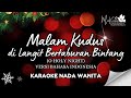 MALAM KUDUS DI LANGIT BERTABURAN BINTANG - KARAOKE NADA WANITA