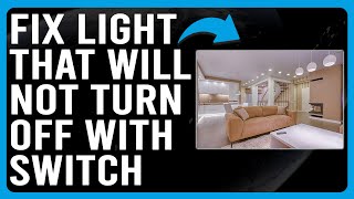 How To Fix Light That Will Not Turn Off With Switch (Troubleshooting Guide To Solve The Problem!)