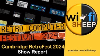 #cambridge  Retro Computer Festival 2024 - Show Report