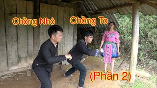 HVVC | Phim vùng cao CHỒNG LỚN CHỒNG NHỎ (phần 2) Vợ phải bỏ đi vì 2 chồng quá khoẻ