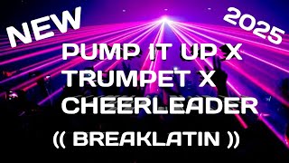 DJ - PUMP IT UP X TRUMPET X CHEERLEADER MASA NONSTOP BREAKLATIN DISCO 2025