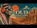 Silent Nights in the Desert — Arabic Oud · Lofi Jazz | ليلة هادئة في الصحراء