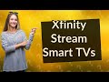 Which smart TVs have the Xfinity Stream app?