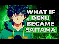 What If Deku Became Saitama? | Part 1 |