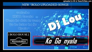 DJ LOU - KO GO NYALA (Official Audio)