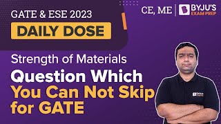 Strength of Materials GATE Question | ESE & GATE 2023 Civil (CE) / Mechanical (ME) Exam